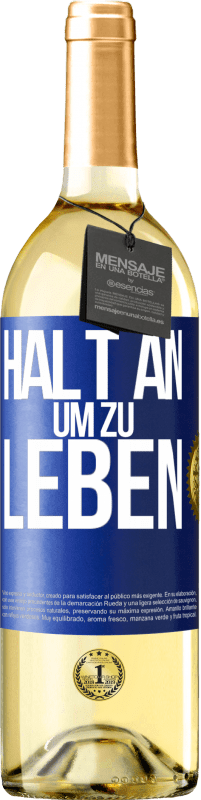 Kostenloser Versand | Weißwein WHITE Ausgabe Halt an, um zu leben Blaue Markierung. Anpassbares Etikett Junger Wein Ernte 2023 Verdejo