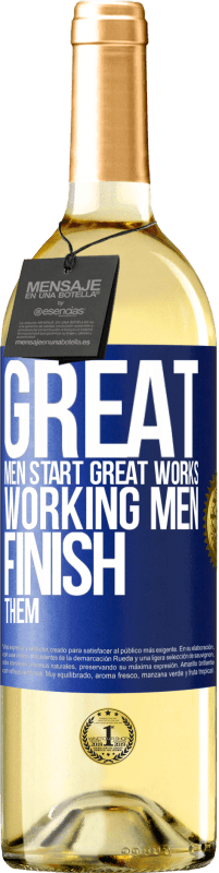 29,95 € Free Shipping | White Wine WHITE Edition Great men start great works. Working men finish them Blue Label. Customizable label Young wine Harvest 2025 Verdejo
