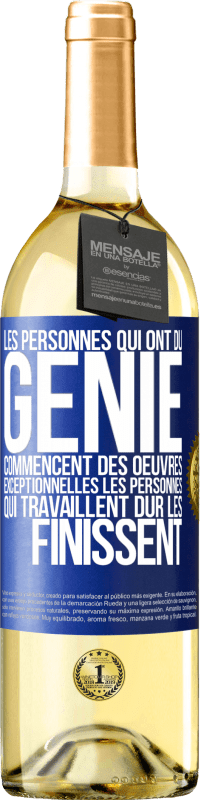 Envoi gratuit | Vin blanc Édition WHITE Les personnes qui ont du génie commencent des oeuvres exceptionnelles. Les personnes qui travaillent dur les finissent Étiquette Bleue. Étiquette personnalisable Vin jeune Récolte 2023 Verdejo