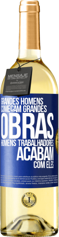 Envio grátis | Vinho branco Edição WHITE Grandes homens começam grandes obras. Homens trabalhadores acabam com eles Etiqueta Azul. Etiqueta personalizável Vinho jovem Colheita 2023 Verdejo