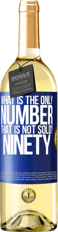 Free Shipping | White Wine WHITE Edition What is the only number that is not sold? Ninety Blue Label. Customizable label Young wine Harvest 2023 Verdejo