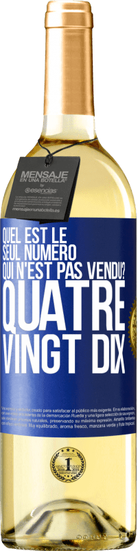 Envoi gratuit | Vin blanc Édition WHITE Quel est le seul numéro qui n'est pas vendu? Quatre vingt dix Étiquette Bleue. Étiquette personnalisable Vin jeune Récolte 2023 Verdejo