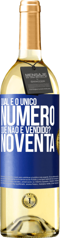 Envio grátis | Vinho branco Edição WHITE Qual é o único número que não é vendido? Noventa Etiqueta Azul. Etiqueta personalizável Vinho jovem Colheita 2023 Verdejo