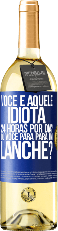 29,95 € Envio grátis | Vinho branco Edição WHITE Você é aquele idiota 24 horas por dia? Ou você para para um lanche? Etiqueta Azul. Etiqueta personalizável Vinho jovem Colheita 2025 Verdejo
