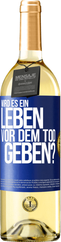 29,95 € | Weißwein WHITE Ausgabe Wird es ein Leben vor dem Tod geben? Blaue Markierung. Anpassbares Etikett Junger Wein Ernte 2024 Verdejo