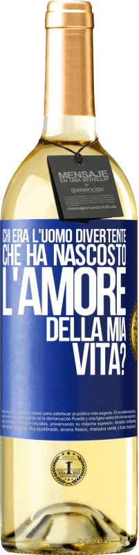 29,95 € | Vino bianco Edizione WHITE Chi era l'uomo divertente che ha nascosto l'amore della mia vita? Etichetta Blu. Etichetta personalizzabile Vino giovane Raccogliere 2025 Verdejo