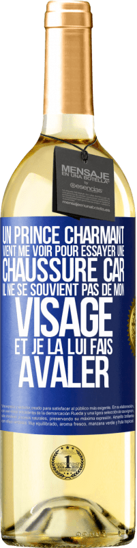 29,95 € | Vin blanc Édition WHITE Un prince charmant vient me voir pour essayer une chaussure car il ne se souvient pas de mon visage et je la lui fais avaler Étiquette Bleue. Étiquette personnalisable Vin jeune Récolte 2023 Verdejo