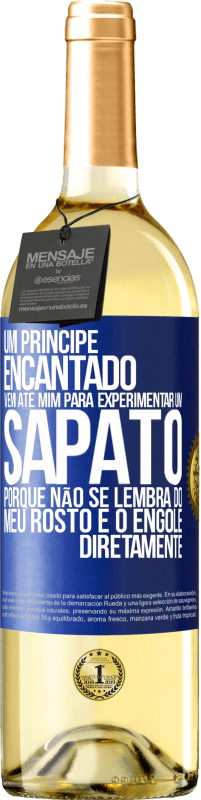 29,95 € | Vinho branco Edição WHITE Um príncipe encantado vem até mim para experimentar um sapato porque não se lembra do meu rosto e o engole diretamente Etiqueta Azul. Etiqueta personalizável Vinho jovem Colheita 2023 Verdejo