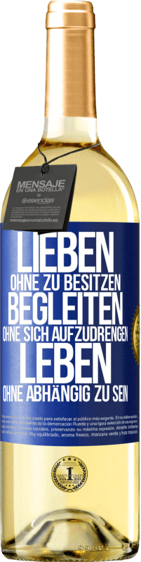 29,95 € | Weißwein WHITE Ausgabe Lieben ohne zu besitzen, begleiten ohne sich aufzudrengen, leben ohne abhängig zu sein Blaue Markierung. Anpassbares Etikett Junger Wein Ernte 2025 Verdejo