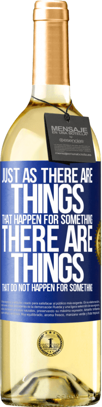 29,95 € | White Wine WHITE Edition Just as there are things that happen for something, there are things that do not happen for something Blue Label. Customizable label Young wine Harvest 2024 Verdejo