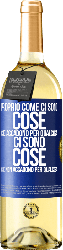 Spedizione Gratuita | Vino bianco Edizione WHITE Proprio come ci sono cose che accadono per qualcosa, ci sono cose che non accadono per qualcosa Etichetta Blu. Etichetta personalizzabile Vino giovane Raccogliere 2023 Verdejo