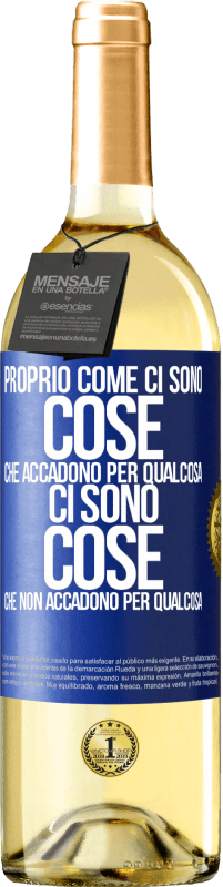 Spedizione Gratuita | Vino bianco Edizione WHITE Proprio come ci sono cose che accadono per qualcosa, ci sono cose che non accadono per qualcosa Etichetta Blu. Etichetta personalizzabile Vino giovane Raccogliere 2025 Verdejo