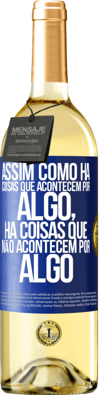 29,95 € Envio grátis | Vinho branco Edição WHITE Assim como há coisas que acontecem por algo, há coisas que não acontecem por algo Etiqueta Azul. Etiqueta personalizável Vinho jovem Colheita 2024 Verdejo