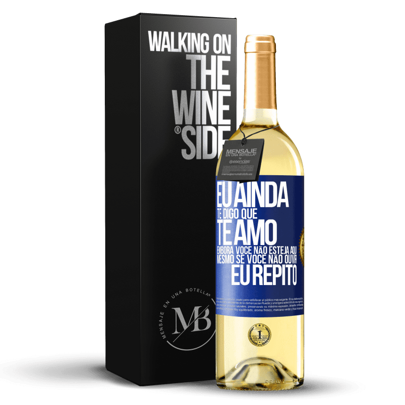 29,95 € Envio grátis | Vinho branco Edição WHITE Eu ainda te digo que te amo. Embora você não esteja aqui. Mesmo se você não ouvir. Eu repito Etiqueta Azul. Etiqueta personalizável Vinho jovem Colheita 2025 Verdejo
