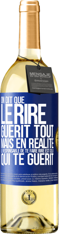 29,95 € | Vin blanc Édition WHITE On dit que le rire guérit tout, mais en réalité, le responsable de te faire rire est celui qui te guérit Étiquette Bleue. Étiquette personnalisable Vin jeune Récolte 2025 Verdejo