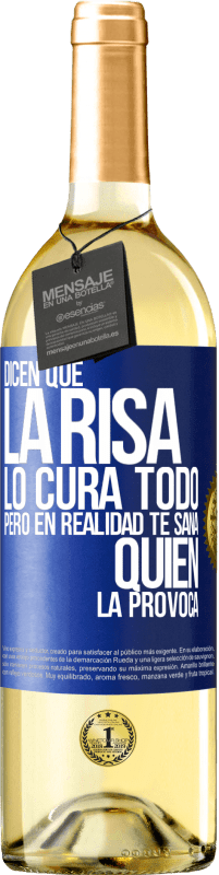 29,95 € | Vino Blanco Edición WHITE Dicen que la risa lo cura todo, pero en realidad te sana quien la provoca Etiqueta Azul. Etiqueta personalizable Vino joven Cosecha 2024 Verdejo