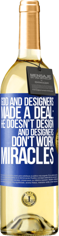 29,95 € Free Shipping | White Wine WHITE Edition God and Designers Made a Deal: He Doesn't Design and Designers Don't Work Miracles Blue Label. Customizable label Young wine Harvest 2025 Verdejo