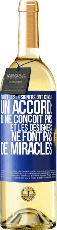 Envoi gratuit | Vin blanc Édition WHITE Dieu et les designers ont conclu un accord: il ne conçoit pas et les designers ne font pas de miracles Étiquette Bleue. Étiquette personnalisable Vin jeune Récolte 2023 Verdejo