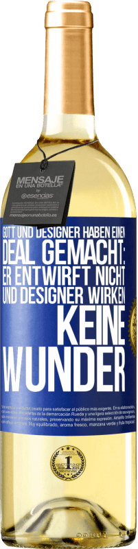 Kostenloser Versand | Weißwein WHITE Ausgabe Gott und Designer haben einen Deal gemacht: Er entwirft nicht und Designer wirken keine Wunder Blaue Markierung. Anpassbares Etikett Junger Wein Ernte 2023 Verdejo