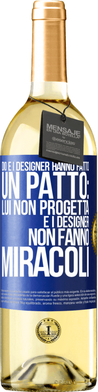 Spedizione Gratuita | Vino bianco Edizione WHITE Dio e i designer hanno fatto un patto: lui non progetta e i designer non fanno miracoli Etichetta Blu. Etichetta personalizzabile Vino giovane Raccogliere 2023 Verdejo