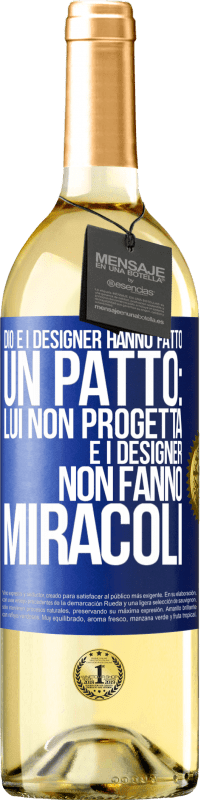 29,95 € Spedizione Gratuita | Vino bianco Edizione WHITE Dio e i designer hanno fatto un patto: lui non progetta e i designer non fanno miracoli Etichetta Blu. Etichetta personalizzabile Vino giovane Raccogliere 2025 Verdejo