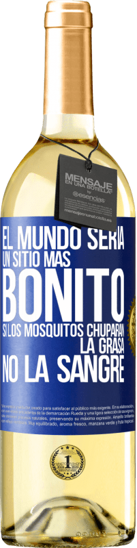 29,95 € Envío gratis | Vino Blanco Edición WHITE El mundo sería un sitio más bonito si los mosquitos chuparan la grasa, no la sangre Etiqueta Azul. Etiqueta personalizable Vino joven Cosecha 2025 Verdejo