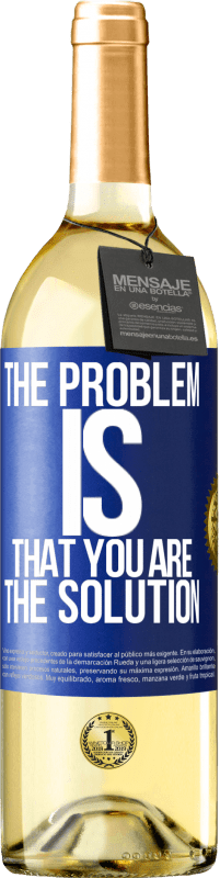 29,95 € Free Shipping | White Wine WHITE Edition The problem is that you are the solution Blue Label. Customizable label Young wine Harvest 2023 Verdejo