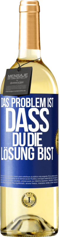 29,95 € | Weißwein WHITE Ausgabe Das Problem ist, dass du die Lösung bist Blaue Markierung. Anpassbares Etikett Junger Wein Ernte 2024 Verdejo