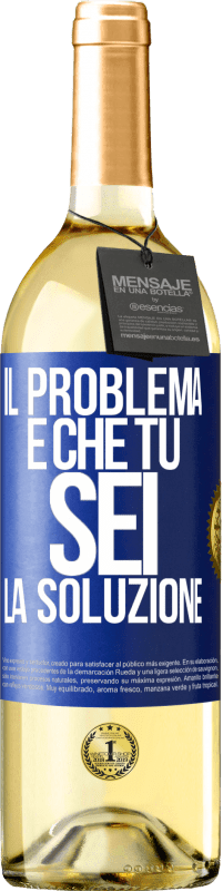 Spedizione Gratuita | Vino bianco Edizione WHITE Il problema è che tu sei la soluzione Etichetta Blu. Etichetta personalizzabile Vino giovane Raccogliere 2023 Verdejo