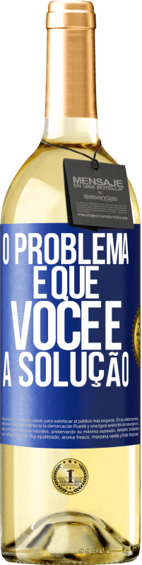 Envio grátis | Vinho branco Edição WHITE O problema é que você é a solução Etiqueta Azul. Etiqueta personalizável Vinho jovem Colheita 2023 Verdejo