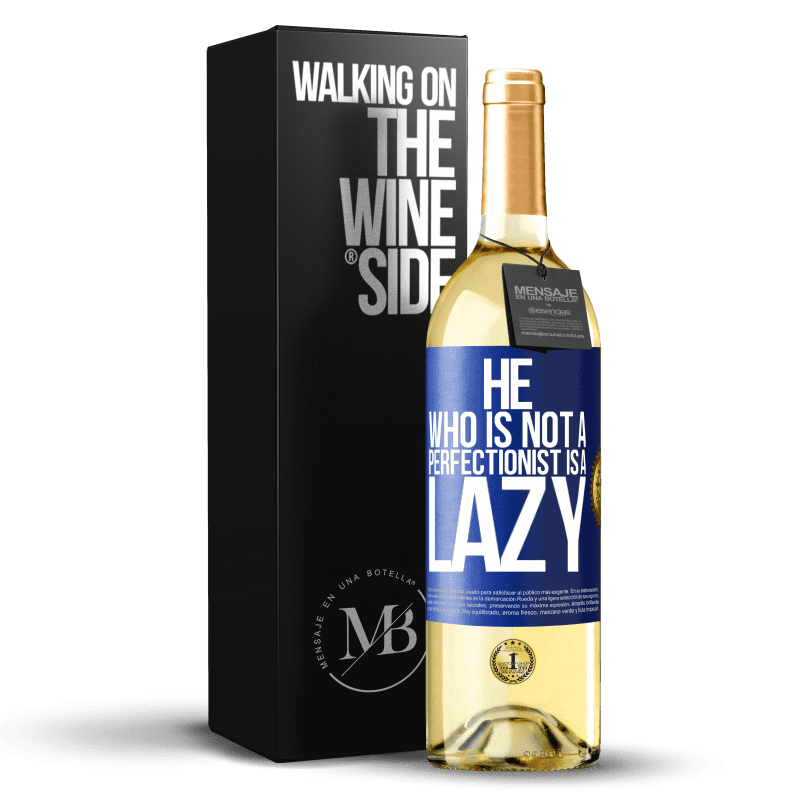 29,95 € Free Shipping | White Wine WHITE Edition He who is not a perfectionist is a lazy Blue Label. Customizable label Young wine Harvest 2023 Verdejo