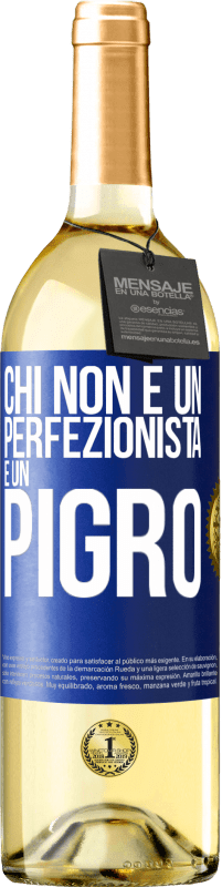 29,95 € | Vino bianco Edizione WHITE Chi non è un perfezionista è un pigro Etichetta Blu. Etichetta personalizzabile Vino giovane Raccogliere 2025 Verdejo