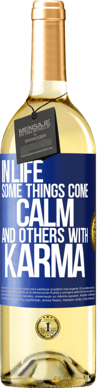 Free Shipping | White Wine WHITE Edition In life some things come calm and others with karma Blue Label. Customizable label Young wine Harvest 2023 Verdejo