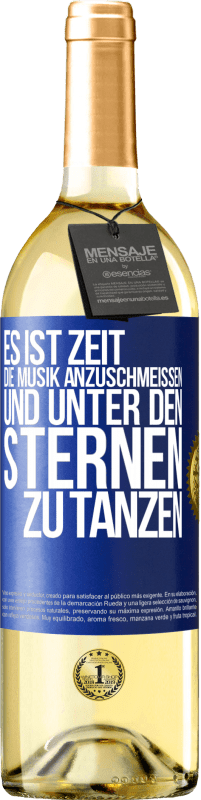 Kostenloser Versand | Weißwein WHITE Ausgabe Es ist Zeit, die Musik anzuschmeißen und unter den Sternen zu tanzen Blaue Markierung. Anpassbares Etikett Junger Wein Ernte 2023 Verdejo