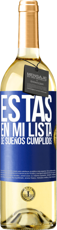 Envío gratis | Vino Blanco Edición WHITE Estás en mi lista de sueños cumplidos Etiqueta Azul. Etiqueta personalizable Vino joven Cosecha 2023 Verdejo