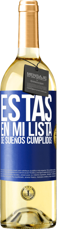 29,95 € | Vino Blanco Edición WHITE Estás en mi lista de sueños cumplidos Etiqueta Azul. Etiqueta personalizable Vino joven Cosecha 2025 Verdejo