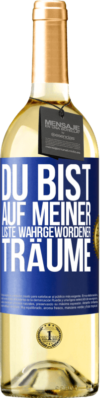 Kostenloser Versand | Weißwein WHITE Ausgabe Du bist auf meiner Liste wahrgewordener Träume Blaue Markierung. Anpassbares Etikett Junger Wein Ernte 2023 Verdejo