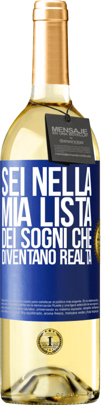 Spedizione Gratuita | Vino bianco Edizione WHITE Sei nella mia lista dei sogni che diventano realtà Etichetta Blu. Etichetta personalizzabile Vino giovane Raccogliere 2023 Verdejo