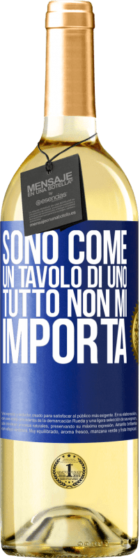 29,95 € Spedizione Gratuita | Vino bianco Edizione WHITE Sono come un tavolo di uno ... tutto non mi importa Etichetta Blu. Etichetta personalizzabile Vino giovane Raccogliere 2025 Verdejo