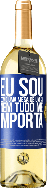 29,95 € Envio grátis | Vinho branco Edição WHITE Eu sou como uma mesa de um só ... nem tudo me importa Etiqueta Azul. Etiqueta personalizável Vinho jovem Colheita 2024 Verdejo