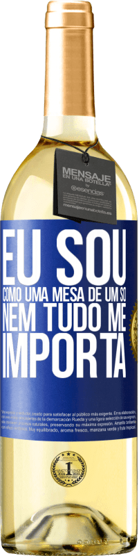 29,95 € Envio grátis | Vinho branco Edição WHITE Eu sou como uma mesa de um só ... nem tudo me importa Etiqueta Azul. Etiqueta personalizável Vinho jovem Colheita 2025 Verdejo