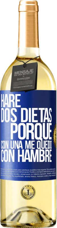 29,95 € Envío gratis | Vino Blanco Edición WHITE Haré dos dietas porque con una me quedo con hambre Etiqueta Azul. Etiqueta personalizable Vino joven Cosecha 2023 Verdejo