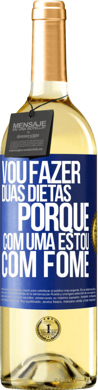 29,95 € | Vinho branco Edição WHITE Vou fazer duas dietas porque com uma estou com fome Etiqueta Azul. Etiqueta personalizável Vinho jovem Colheita 2023 Verdejo