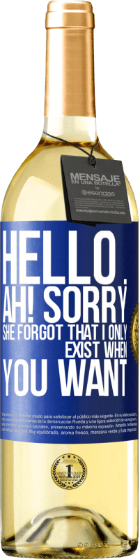 Free Shipping | White Wine WHITE Edition Hello ... Ah! Sorry. She forgot that I only exist when you want Blue Label. Customizable label Young wine Harvest 2023 Verdejo