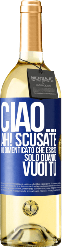 29,95 € Spedizione Gratuita | Vino bianco Edizione WHITE Ciao ... Ah! Scusate. Ho dimenticato che esisto solo quando vuoi tu Etichetta Blu. Etichetta personalizzabile Vino giovane Raccogliere 2023 Verdejo