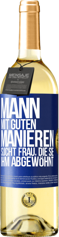 29,95 € Kostenloser Versand | Weißwein WHITE Ausgabe Mann mit guten Manieren sucht Frau, die sie ihm abgewöhnt Blaue Markierung. Anpassbares Etikett Junger Wein Ernte 2025 Verdejo