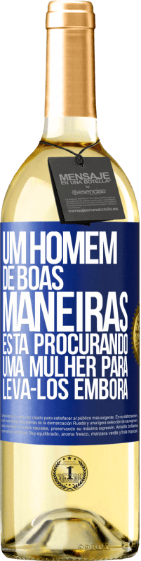 29,95 € Envio grátis | Vinho branco Edição WHITE Um homem de boas maneiras está procurando uma mulher para levá-los embora Etiqueta Azul. Etiqueta personalizável Vinho jovem Colheita 2025 Verdejo
