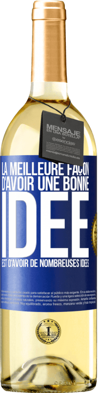 Envoi gratuit | Vin blanc Édition WHITE La meilleure façon d'avoir une bonne idée est d'avoir de nombreuses idées Étiquette Bleue. Étiquette personnalisable Vin jeune Récolte 2023 Verdejo