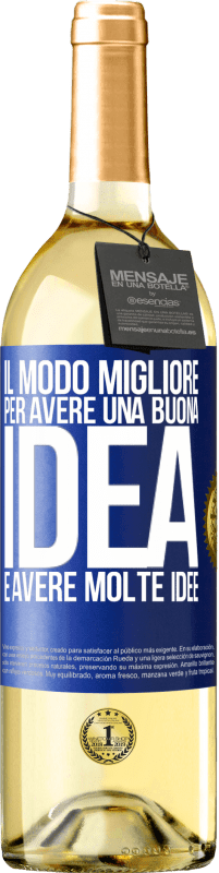 Spedizione Gratuita | Vino bianco Edizione WHITE Il modo migliore per avere una buona idea è avere molte idee Etichetta Blu. Etichetta personalizzabile Vino giovane Raccogliere 2023 Verdejo