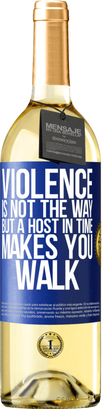 29,95 € Free Shipping | White Wine WHITE Edition Violence is not the way, but a host in time makes you walk Blue Label. Customizable label Young wine Harvest 2023 Verdejo